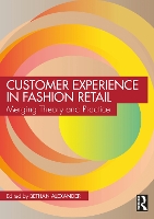 Customer Experience in Fashion Retailing: Merging Theory and Practice