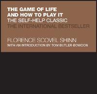 Game of Life and How to Play It, The: The Self-help Classic