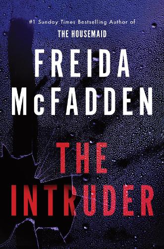 Intruder, The: An Unputdownable Psychological Thriller from the Author of The Housemaid Books