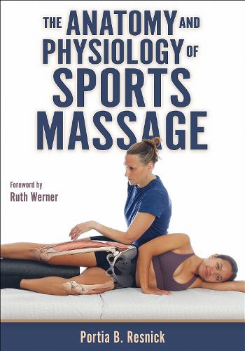 Anatomy and Physiology of Sports Massage, The