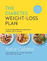 Diabetes Weight-Loss Plan, The: A Life-changing Method to Lose Weight and Beat Type 2 Diabetes