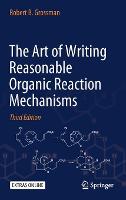 Art of Writing Reasonable Organic Reaction Mechanisms, The