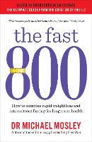 Fast 800, The: How to combine rapid weight loss and intermittent fasting for long-term health