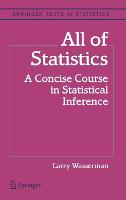 All of Statistics: A Concise Course in Statistical Inference