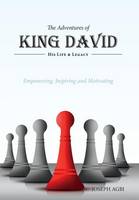 Adventures of King David, The: (His Life and Legacy)