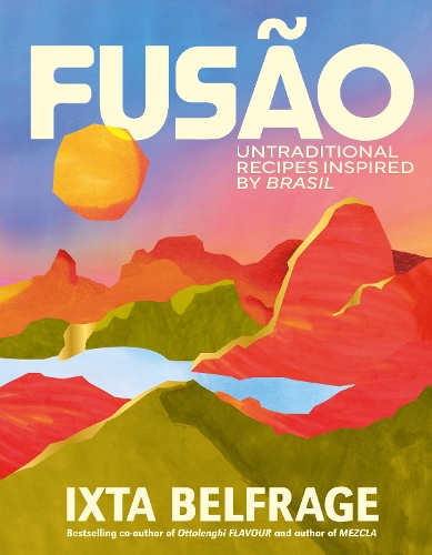 FUS�O: Untraditional recipes inspired by Brasil