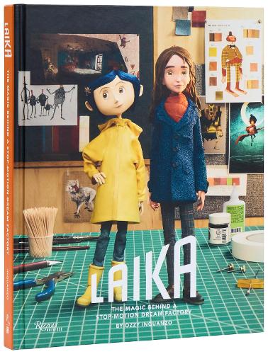  LAIKA: The Magic Behind a Stop-Motion Dream Factory: Two Decades of Groundbreaking Animation from Coraline to...