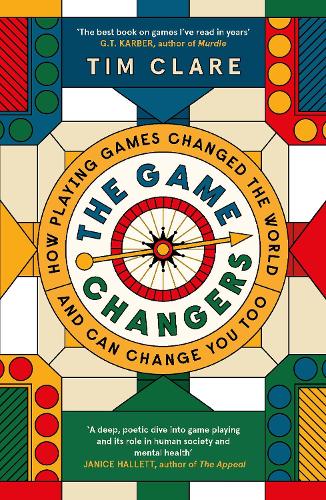 Game Changers, The: How Playing Games Changed the World and Can Change You Too