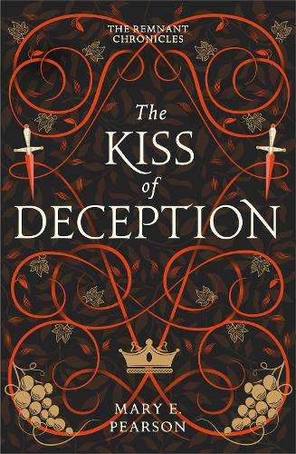 Kiss of Deception, The: The first book of the New York Times bestselling Remnant Chronicles