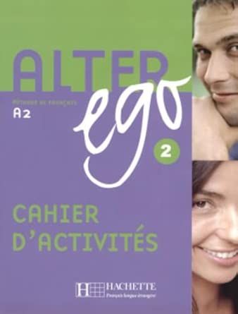 Alter Ego: Cahier d'activites 2