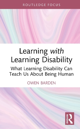 Learning with Learning Disability: What Learning Disability Can Teach Us About Being Human