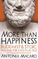 More Than Happiness: Buddhist and Stoic Wisdom for a Sceptical Age (ePub eBook)