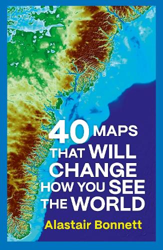 40 Maps That Will Change How You See the World