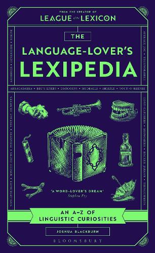 Language-Lover's Lexipedia, The: From the creator of the League of the Lexicon board game