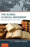 Global Clinical Movement, The: Educating Lawyers for Social Justice