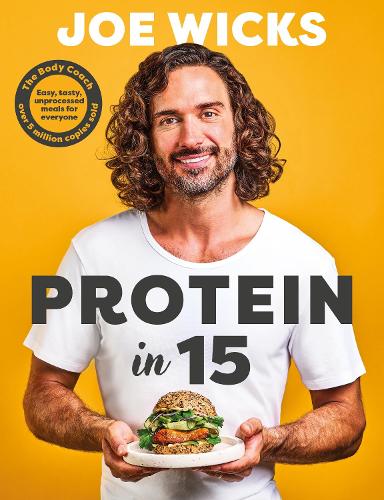 Protein in 15: Easy, tasty, unprocessed meals for everyone by The Body Coach