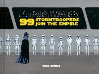 Star Wars: 99 Stormtroopers Join the Empire