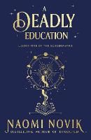 A Deadly Education: A TikTok sensation and Sunday Times bestselling dark academia fantasy (ePub eBook)