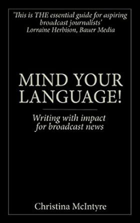 Mind your language: writing with impact for broadcast news