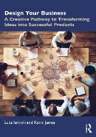 Design Your Business: A Creative Pathway to Transforming Ideas into Successful Products