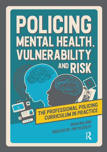 Policing Mental Health, Vulnerability and Risk
