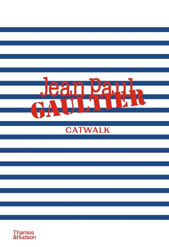 Jean Paul Gaultier Catwalk: The Complete Collections