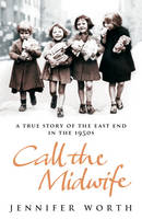 Call The Midwife: A True Story Of The East End In The 1950s (ePub eBook)