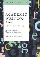 Academic Writing and Dyslexia: A Visual Guide to Writing at University