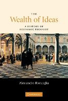 Wealth of Ideas, The: A History of Economic Thought