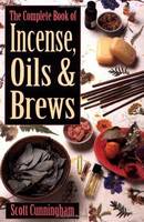 Complete Book of Incense, Oils and Brews, The