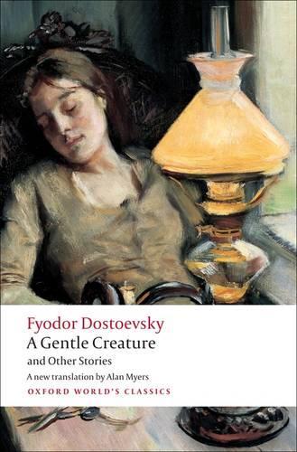  Gentle Creature and Other Stories, A: White Nights;   A Gentle Creature;   The Dream of...