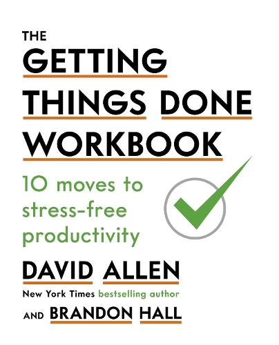 Getting Things Done Workbook, The: 10 Moves to Stress-Free Productivity