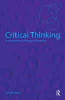 Critical Thinking: An Exploration of Theory and Practice