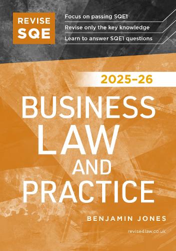 Revise SQE Business Law and Practice 2025/26: SQE1 Revision Guide