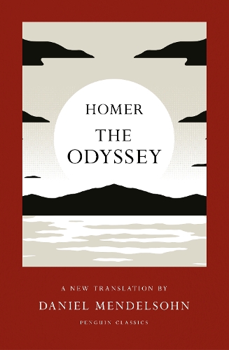 Odyssey, The: A New Translation by Daniel Mendelsohn